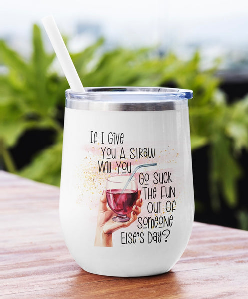 Give you a straw.