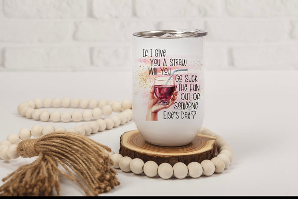 Give you a straw.