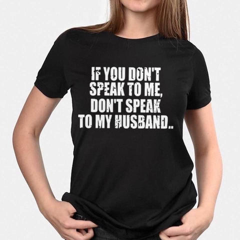 Don’t speak to my husband